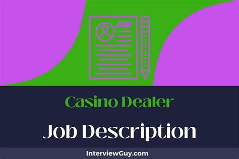 casino dealer duties and responsibilities|What does a Casino Dealer do .